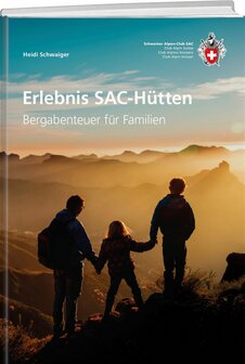 SAC - Erlebnis SAC-H&uuml;tten