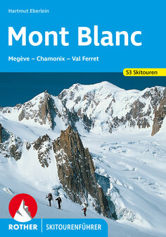 Rother - Skitourenf&uuml;hrer Mont Blanc