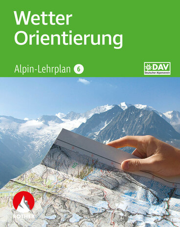 DAV - Alpin-Lehrplan 6: Wetter und Orientierung